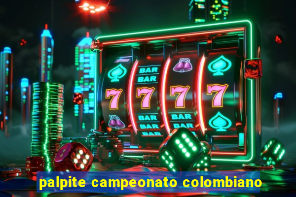 palpite campeonato colombiano